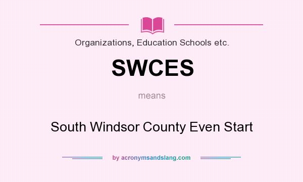 What does SWCES mean? It stands for South Windsor County Even Start