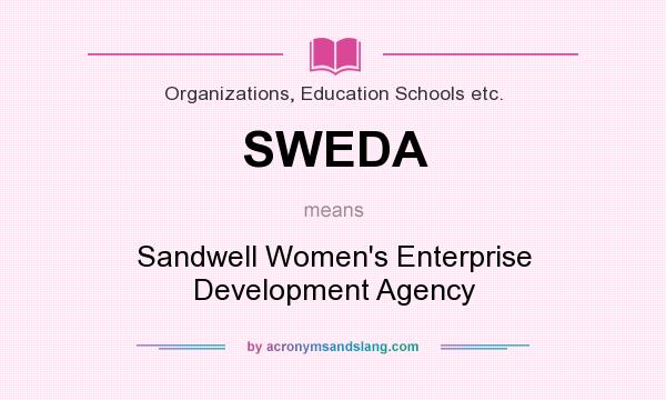 What does SWEDA mean? It stands for Sandwell Women`s Enterprise Development Agency