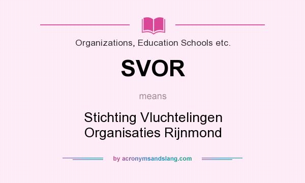 What does SVOR mean? It stands for Stichting Vluchtelingen Organisaties Rijnmond