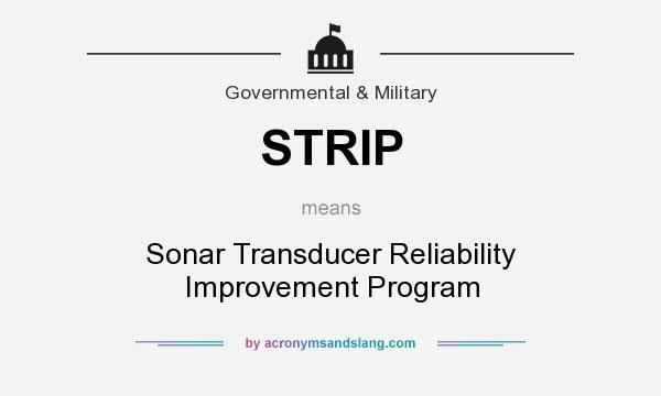 What does STRIP mean? It stands for Sonar Transducer Reliability Improvement Program