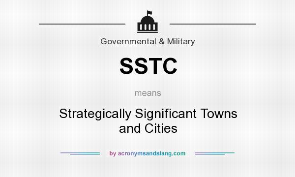 What does SSTC mean? It stands for Strategically Significant Towns and Cities