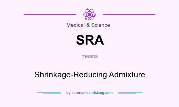 What does SRA mean? It stands for Shrinkage-Reducing Admixture