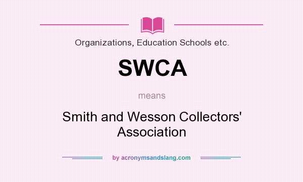 What does SWCA mean? It stands for Smith and Wesson Collectors` Association