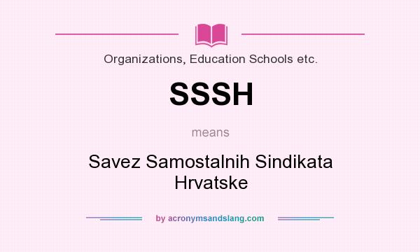 What does SSSH mean? It stands for Savez Samostalnih Sindikata Hrvatske
