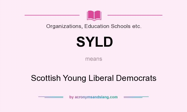 What does SYLD mean? It stands for Scottish Young Liberal Democrats