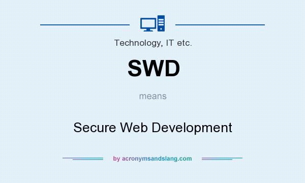 What does SWD mean? It stands for Secure Web Development