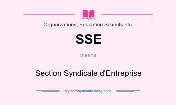 What does SSE mean? It stands for Section Syndicale d`Entreprise