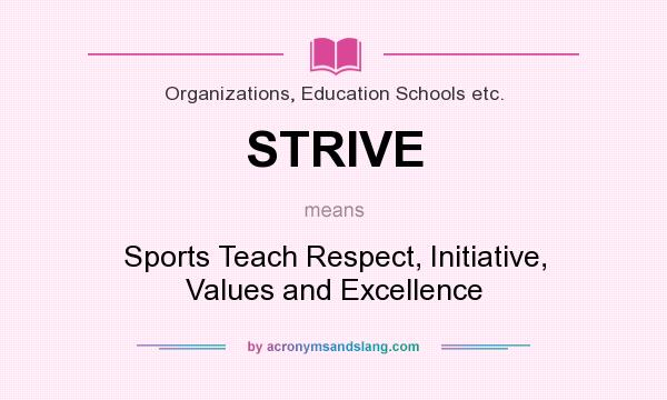 What does STRIVE mean? It stands for Sports Teach Respect, Initiative, Values and Excellence