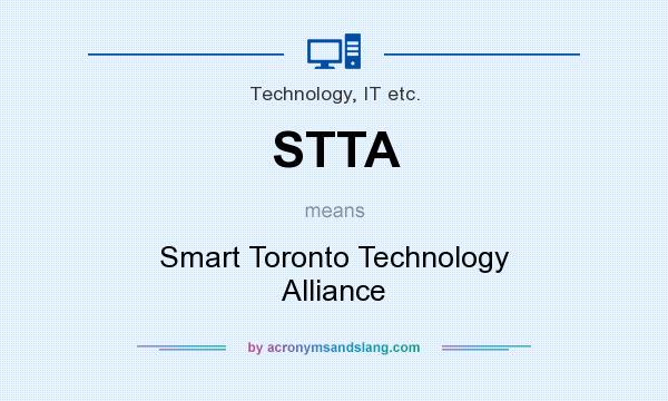 What does STTA mean? It stands for Smart Toronto Technology Alliance