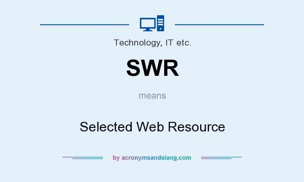 What does SWR mean? It stands for Selected Web Resource