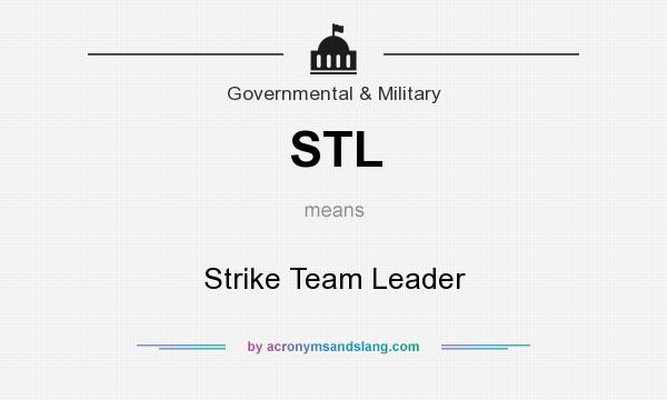 What does STL mean? It stands for Strike Team Leader