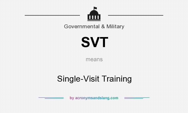What does SVT mean? It stands for Single-Visit Training