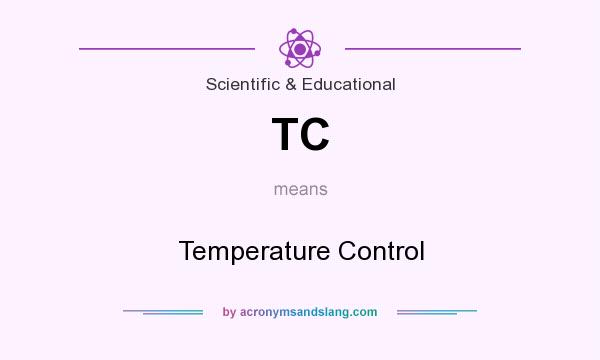 What does TC mean? It stands for Temperature Control