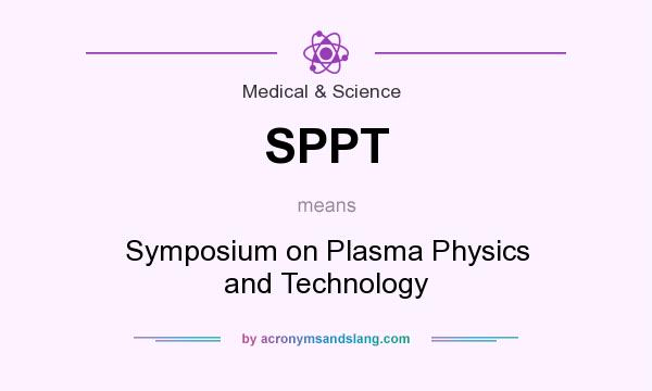 What does SPPT mean? It stands for Symposium on Plasma Physics and Technology
