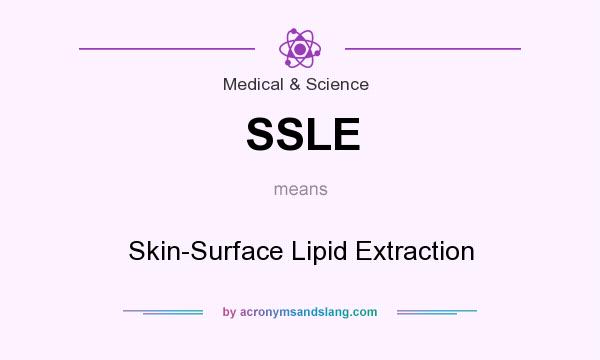 What does SSLE mean? It stands for Skin-Surface Lipid Extraction