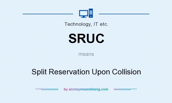 What does SRUC mean? It stands for Split Reservation Upon Collision