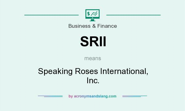 What does SRII mean? It stands for Speaking Roses International, Inc.