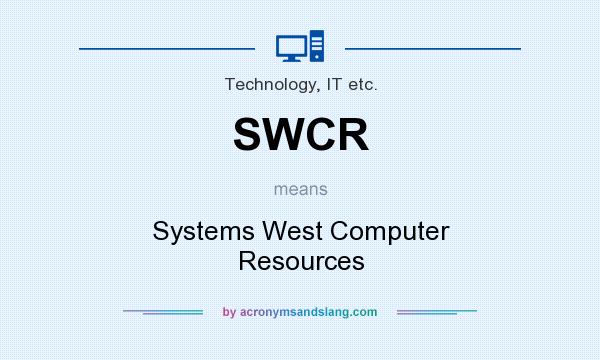 What does SWCR mean? It stands for Systems West Computer Resources