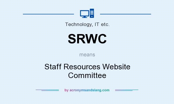 What does SRWC mean? It stands for Staff Resources Website Committee