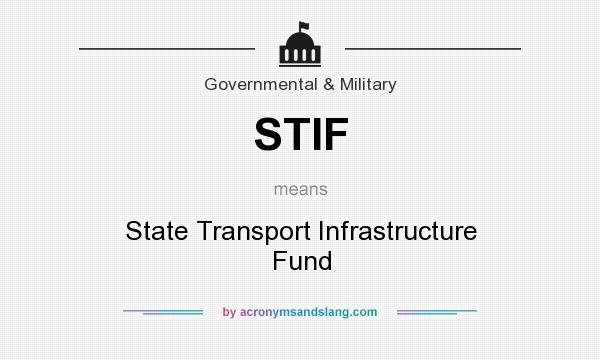 What does STIF mean? It stands for State Transport Infrastructure Fund