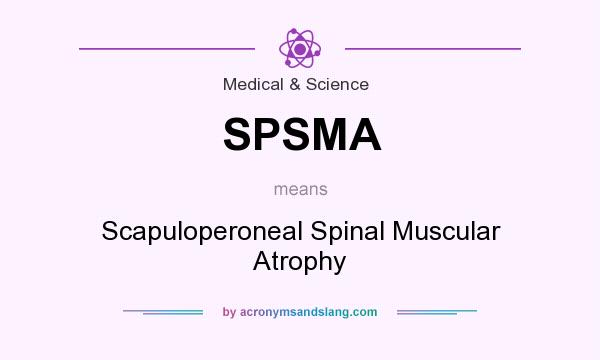 What does SPSMA mean? It stands for Scapuloperoneal Spinal Muscular Atrophy