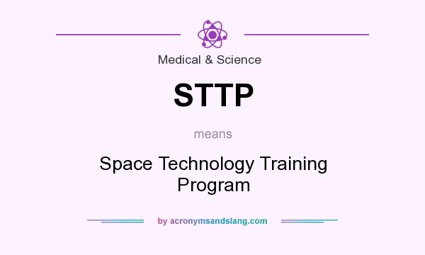 What does STTP mean? It stands for Space Technology Training Program