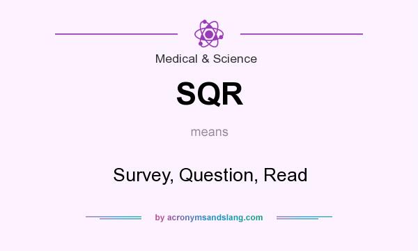 What does SQR mean? It stands for Survey, Question, Read