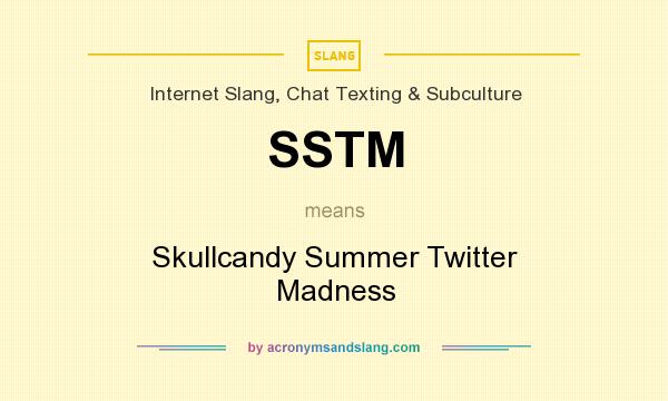 What does SSTM mean? It stands for Skullcandy Summer Twitter Madness