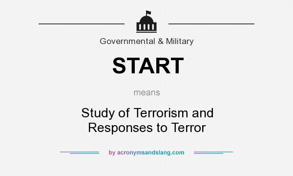 What does START mean? It stands for Study of Terrorism and Responses to Terror