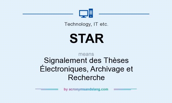 What does STAR mean? It stands for Signalement des Thèses Électroniques, Archivage et Recherche