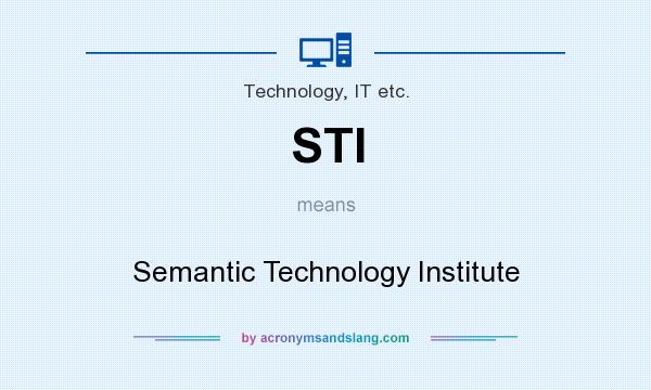 What does STI mean? It stands for Semantic Technology Institute