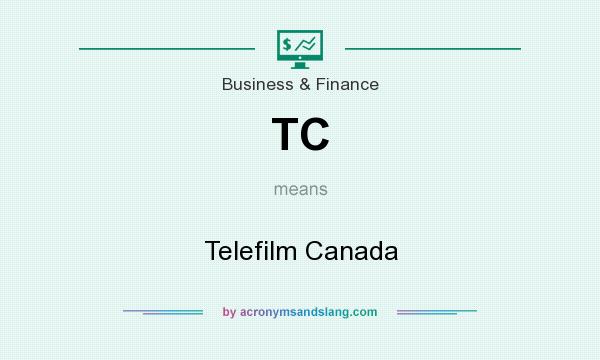 What does TC mean? It stands for Telefilm Canada