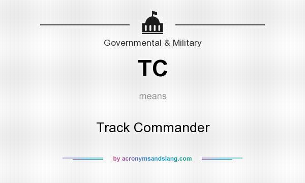 What does TC mean? It stands for Track Commander