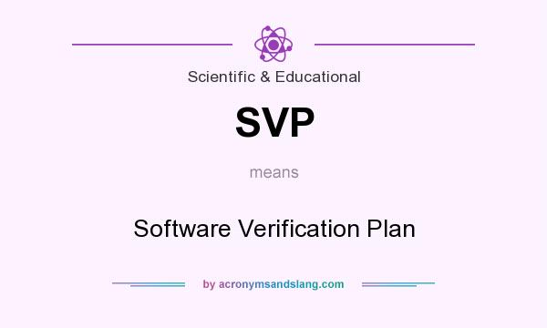 What does SVP mean? It stands for Software Verification Plan