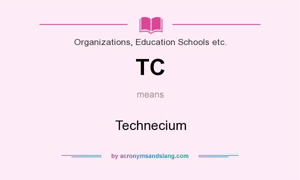 What does TC mean? It stands for Technecium