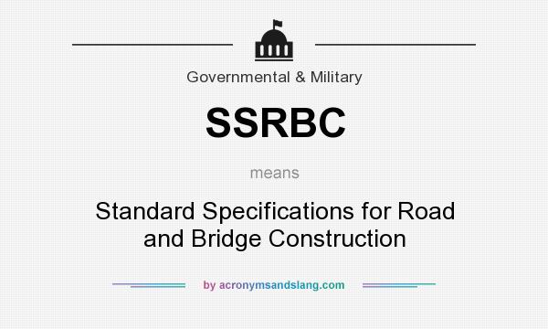What does SSRBC mean? It stands for Standard Specifications for Road and Bridge Construction