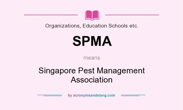 What does SPMA mean? It stands for Singapore Pest Management Association