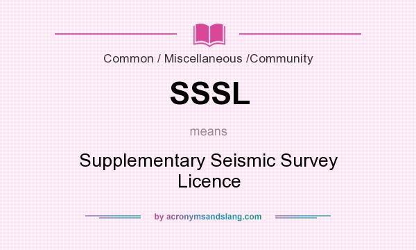 What does SSSL mean? It stands for Supplementary Seismic Survey Licence
