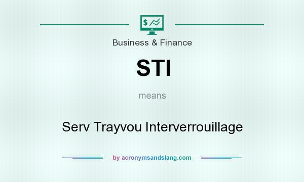 What does STI mean? It stands for Serv Trayvou Interverrouillage