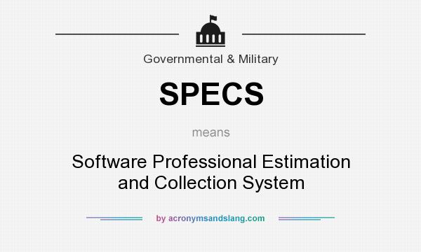 What does SPECS mean? It stands for Software Professional Estimation and Collection System
