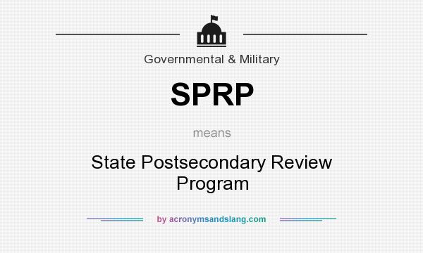 What does SPRP mean? It stands for State Postsecondary Review Program