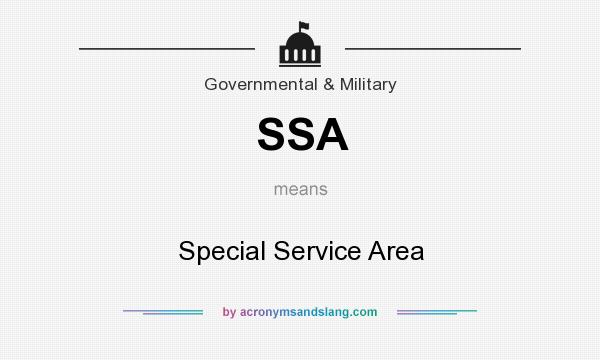 What does SSA mean? It stands for Special Service Area