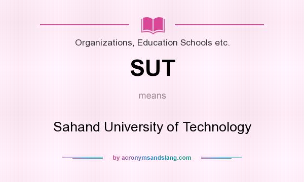 What does SUT mean? It stands for Sahand University of Technology
