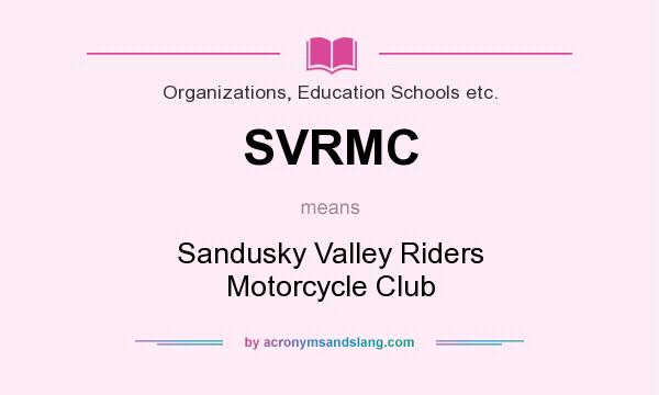What does SVRMC mean? It stands for Sandusky Valley Riders Motorcycle Club