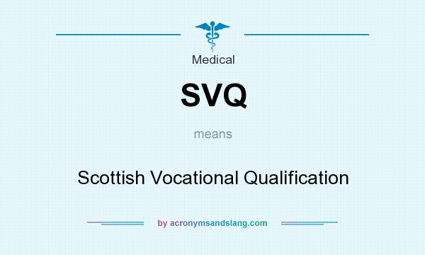 What does SVQ mean? It stands for Scottish Vocational Qualification