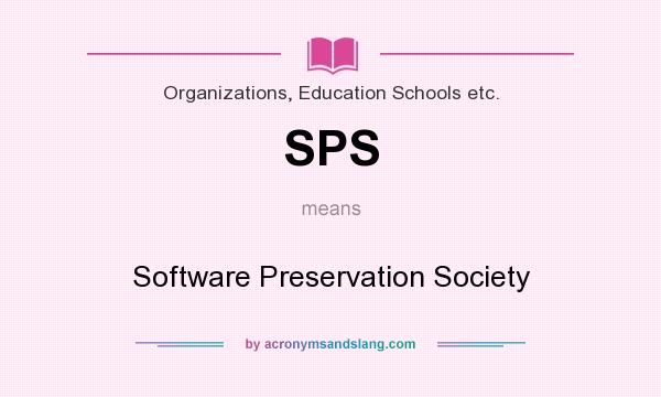 What does SPS mean? It stands for Software Preservation Society
