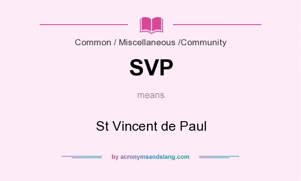 What does SVP mean? It stands for St Vincent de Paul