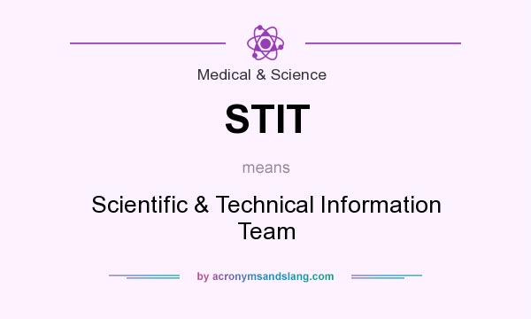 What does STIT mean? It stands for Scientific & Technical Information Team