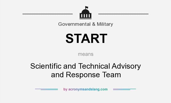 What does START mean? It stands for Scientific and Technical Advisory and Response Team