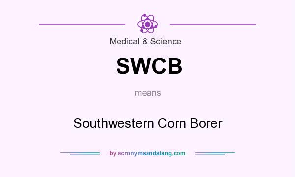What does SWCB mean? It stands for Southwestern Corn Borer